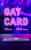 Gay Card