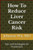 How To Reduce Liver Cancer Risk