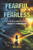 Fearful to Fearless: Your Journey from Fear to Freedom