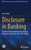 Disclosure in Banking: The Role of Financial Reporting in Bank Behaviors and Investor Decision-Making
