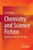 Chemistry and Science Fiction: What We Can Learn from the Future