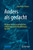 Anders ALS Gedacht - Paradoxa Der Wissenschaftlichen Aufklärung Und Die Verzauberung Der Welt