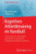Kognitives Athletiktraining Im Handball: Kraft, Ausdauer, Schnelligkeit, Koordination Und Kognitive Fähigkeiten Kombiniert Trainieren