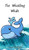 The Whistling Whale - (Hardback or Cased Book)