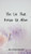 The Lie That Keeps Us Alive - (Hardback or Cased Book)