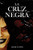 La Cruz Negra (Spanish Edition)