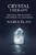 Crystal Therapy: Healing, Protection and Spiritual Elevation