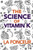 The Science of Vitamin K: Everything You Need to Know About Vitamin K - 9789334248982