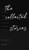 The Collected Stories of Robert Barr - (Hardback or Cased Book)