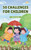 50 Challenges for Children