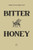 Bitter Honey: Bilingual German-English Stories Bitter Honey: Bilingual German-English Stories