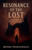 Resonance of the Lost