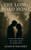 The Long Road Home: A story of resilience, love, hope, loss & the human spirit