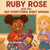 Ruby Rose and the Day Everything Went Wrong
