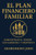 El Plan Financiero Familiar: Administrar El Dinero Con Sabiduría Y Propósito