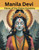 Manila Devi: Flame of the Divine Feminine Manila Devi: Flame of the Divine Feminine