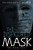 The Disfigured Mask: (On Every Face)