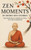 Zen Moments: 49 Short Zen Stories for Inner Peace, Mindful Living, and True Happiness