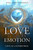 Love is Not an Emotion: Love is a Superpower