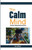 The Calm Mind: Easy Ways to Manage Anxiety and Stress The Calm Mind: Easy Ways to Manage Anxiety and Stress
