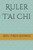 Ruler T'ai Chi