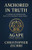 Anchored in Truth: A Christian Worldview For Life's Biggest Questions