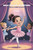 Bella's Ballet Adventures: Bella Joins Ballet - 9798287993542