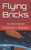 Flying Bricks: Ten Short Stories