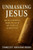 Unmasking Jesus: Was He a Historical Figure or a Myth-Was He Who He Claimed to Be?