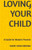 Loving your Child: A Guide for Modern Parents
