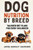 Dog Nutrition By Breed: Tailored Diet Plans For Every Dog Breed