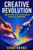 Creative Revolution: Embracing AI as the Ultimate Creative Partner