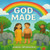 God Made: A Story for Little Hearts