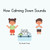 How Calming Down Sounds