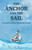 The Anchor and the Sail: 21 Ways to Find Calm Through Life's Storms