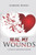 Heal My Wounds: A Guide To Emotional Healing