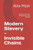 Modern Slavery - Invisible Chains: Slavery has never disappeared - just evolved