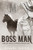 Boss Man: The Men Of Circle M Ranch Series