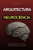 Arquitectura y Neurociencia: Diseñando Espacios que Impactan el Cerebro