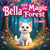 Bella and the Magic Forest: A Heartwarming Tale About Courage, Kindness, and Curiosity for Kids Aged 4-9 Learn English Level 2