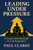 Leading Under Pressure: A Trauma-Informed Guide for First Responders: Practical Strategies for Building Resilience, Reducing Stress, and Strengthening