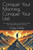 Conquer Your Morning, Conquer Your Life!: From Sunrise to Success: Proven Rituals to Ignite Your Day and Transform Your Life