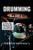 Drumming Basics: A STEP-BY-STEP GUIDE TO PLAYING THE DRUMS: Getting Started: Essential Gear and Setup for Beginners