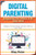 Digital Parenting: Safeguarding Your Children in the Online World: Strategies to Monitor, Educate, and Protect Kids from Cyber Threats