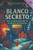 Blanco secreto Blanco secreto