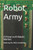 Robot Army: A Primer on AI Robotic Warfare