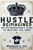Hustle Reimagined: An Entrepreneur's Guide to Beating the Odds