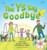 The Ys Say Goodbye - (Hardback or Cased Book)