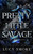 Pretty Little Savage