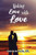 Making Love with Love: How to Better Understand Us - (Paperback or Softback)